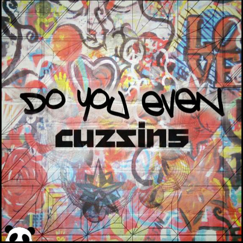 CUZZINS - Do You Even (Original Mix).jpg