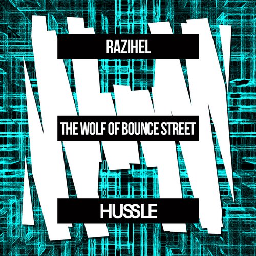 Razihel - The Wolf Of Bounce Street (Original Mix).jpg