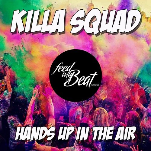 Killa Squad - Hands Up In The Air (Club Mix).jpg