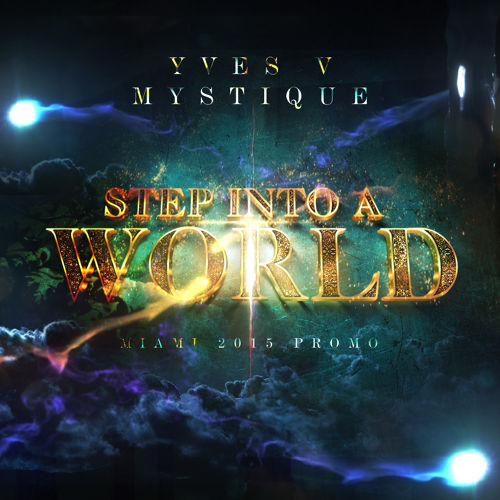 Yves V & Mystique - Step Into A World (Miami 2015 Promo) (Original Mix).jpg