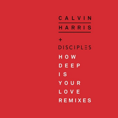 Calvin Harris & Disciples - How Deep Is Your Love (Calvin Harris & R3hab Remix).jpg