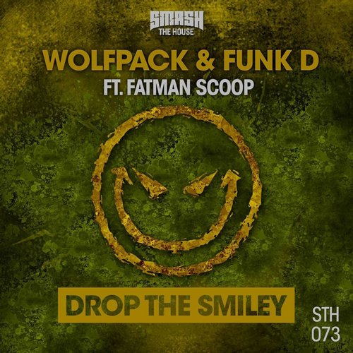 Wolfpack & Funk D feat. Fatman Scoop - Drop The Smiley (Original Mix).jpg