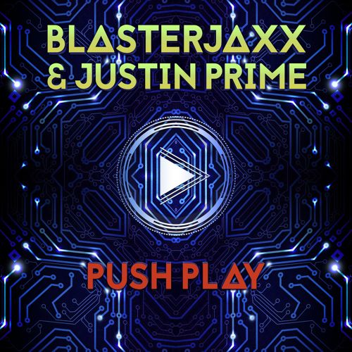 Blasterjaxx & Justin Prime - Push Play (Original Mix).jpg