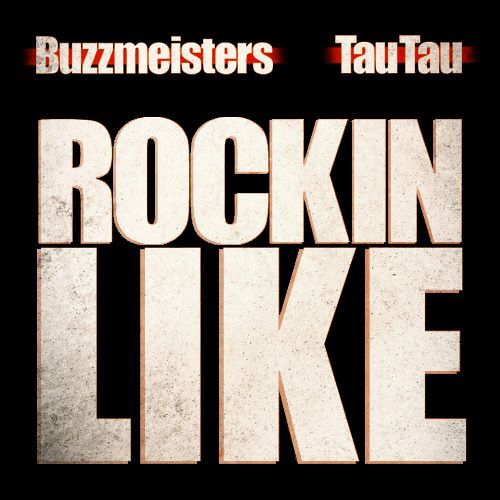 Buzzmeisters, Tau Tau - Rockin' Like (Original Mix).jpg