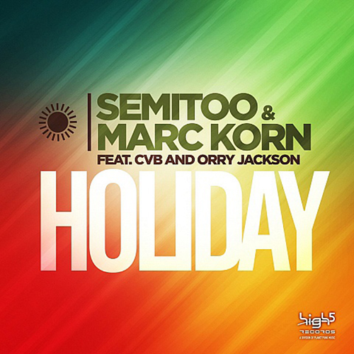 Semitoo & Marc Korn feat. CVB And Orry Jackson  -  Holiday  [Club Mix].jpg