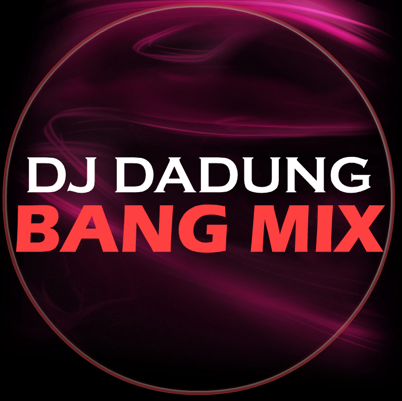 Untitled.png : DJ DADUNG MIX SOUND // ★★ DJ DADUNG - BANG MIX ★★ //