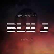 ODESZA - Say My Name (BLU J Remix).jpg : 클죽이입니다 ^^ 한주마무리잘하시라고 9곡올려봤습니다 ~ ㅎ