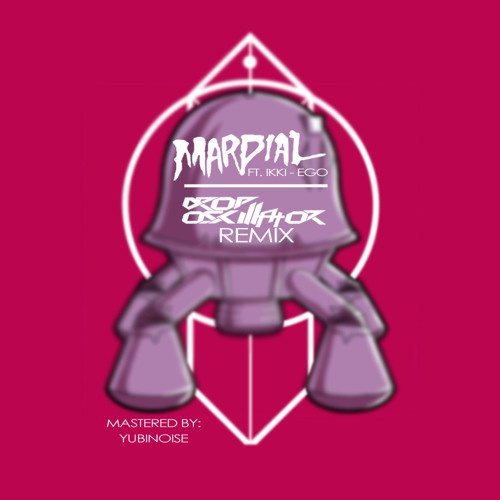 Mardial - Ego Ft. Ikki (DropOscillator Remix).jpg