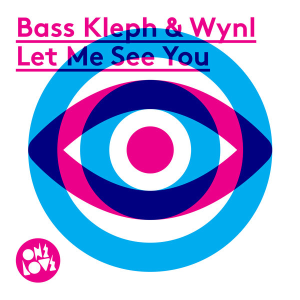 Bass Kleph & WYNL - Let Me See You (Original Mix).jpg
