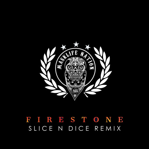 Kygo - Firestone (Slice N Dice Remix).jpg