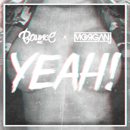 Bounce Inc. & MorganJ - Yeah! (Original Mix).jpg