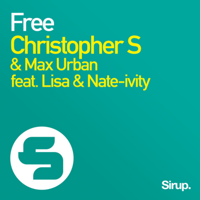 Christopher S & Max Urban feat. Lisa & Nate-ivity - Free (Club Mix)