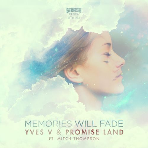 Yves V & Promise Land feat. Mitch Thompson - Memories Will Fade (Original Mix).jpg