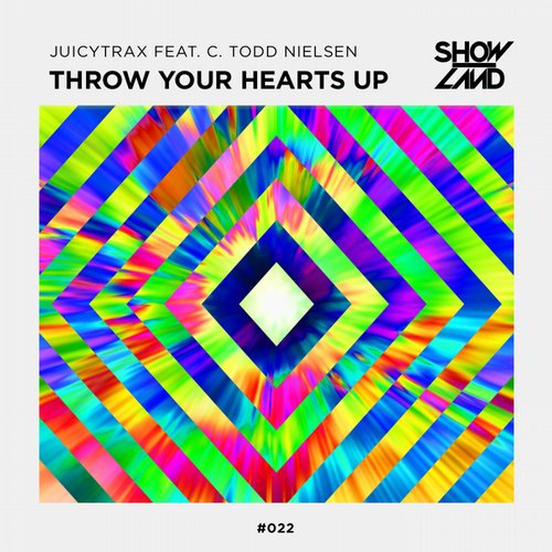 JuicyTrax feat. C. Todd Nielsen - Throw Your Hearts Up (Original Mix).jpg