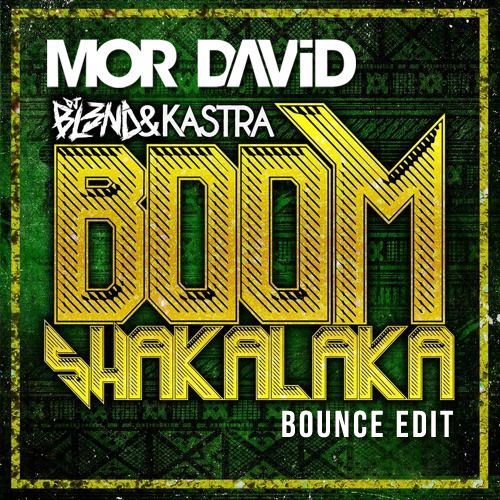 DJ BL3ND & Kastra - Boomshakalaka (MOR DAVID 'Bounce' Edit).jpg