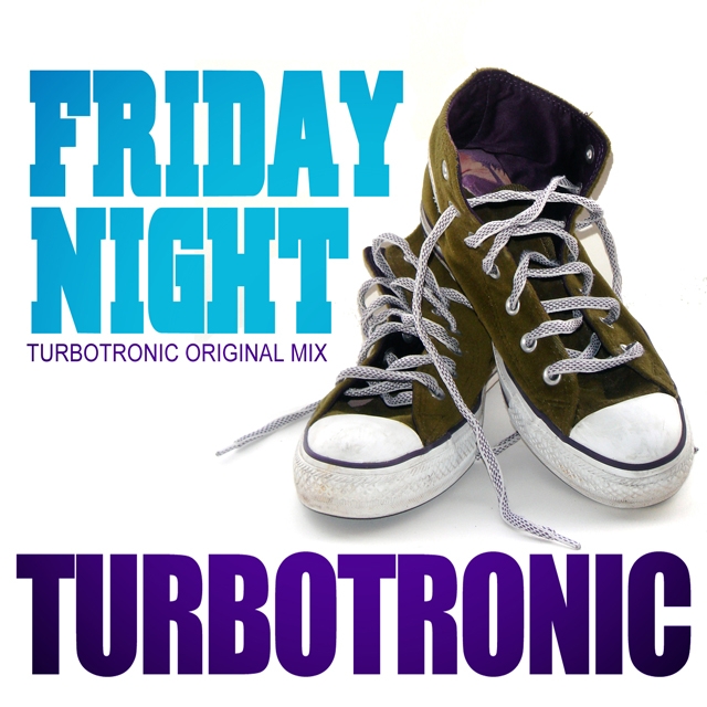 Turbotronic - Friday Night (Radio Edit)