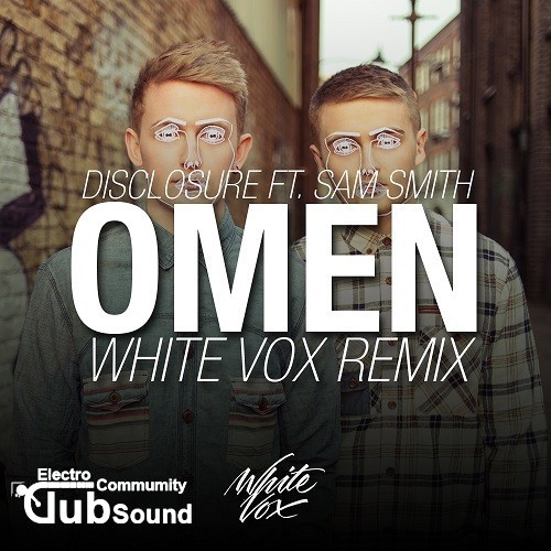 Disclosure feat. Sam Smith - Omen (White Vox Remix).jpg
