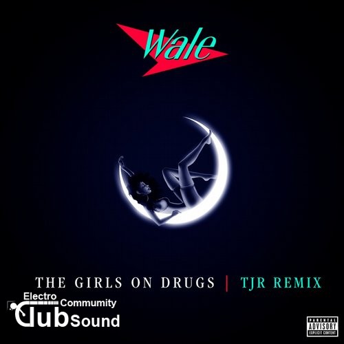 Wale - Girls On Drugs (TJR Remix) - 320kbps.jpg