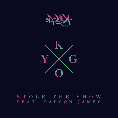 Kygo feat. Parson James - Stole The Show (A-LEX Bootleg).jpg