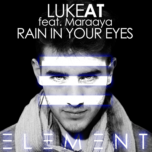 LukeAT feat. Maraaya  -  Rain In Your Eyes  [Short Version].jpg