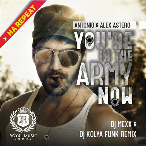 DJ Antonio & Alex Astero  -  You're In The Army Now  [DJ Mexx & DJ Kolya Funk Remix].jpg