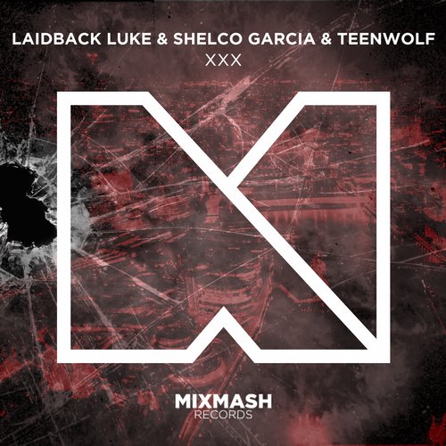 Laidback Luke & Shelco Garcia & TEENWOLF - XXX (Original Mix).jpg