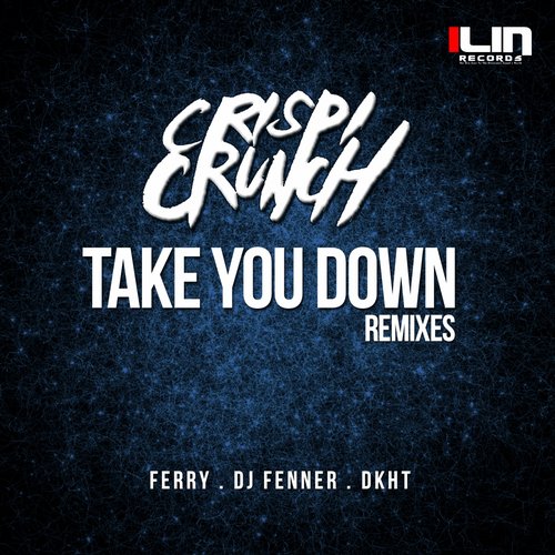 Crispi Crunch - Take You Down (Ferry Remix).jpg