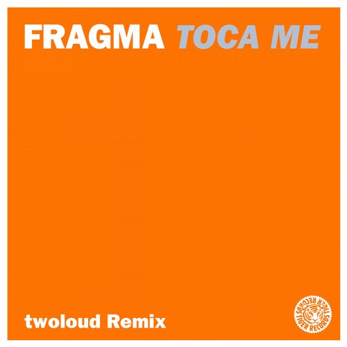 Fragma - Toca Me (twoloud Remix).jpg