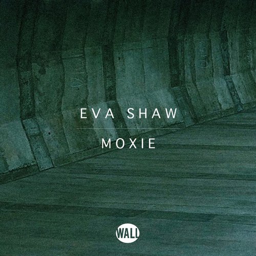 Eva Shaw - Moxie (Original Mix).jpg