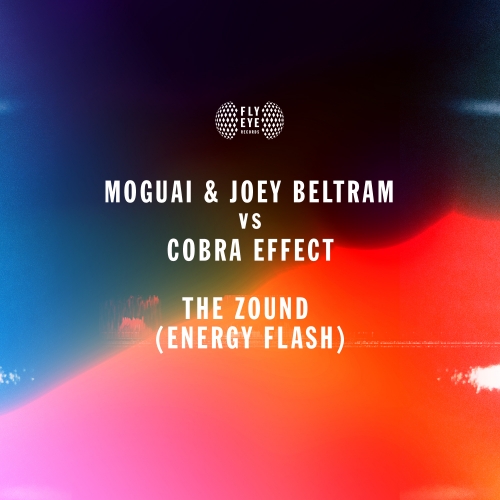 Moguai & Joey Beltram vs. Cobra Effect - The Zound (Energy Flash) (Original Mix).jpg