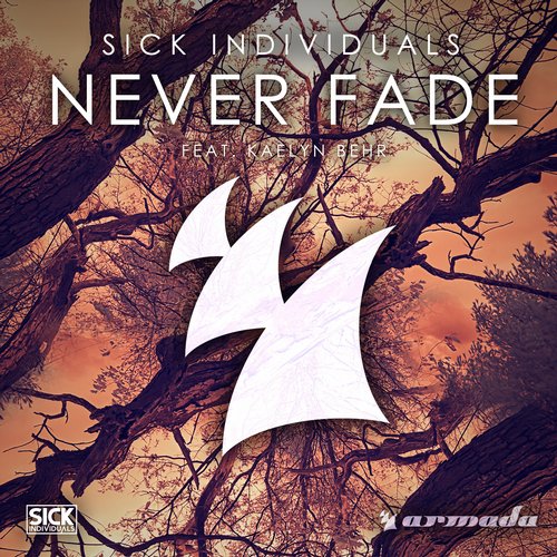 Sick Individuals feat. Kaelyn Behr - Never Fade (Original Mix).jpg