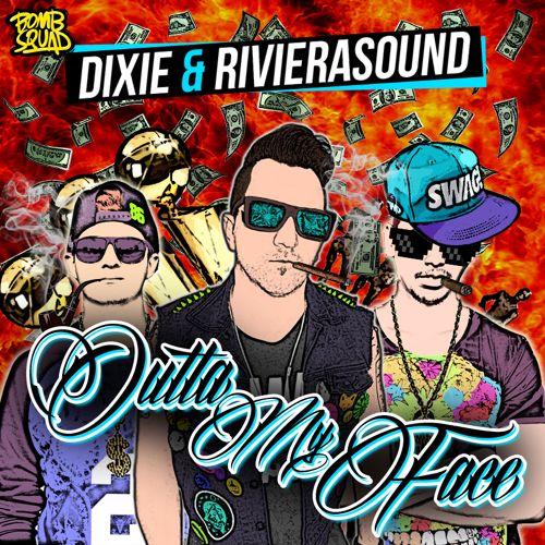 Dixie & Riviera Sound - Outta My Face (Dirty Edit).jpg