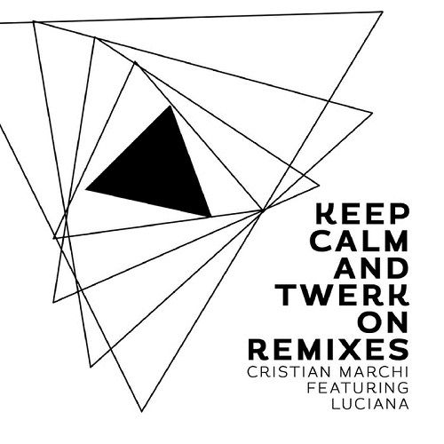 Cristian Marchi feat. Luciana - Keep Calm And Twerk On (Freakhouze Remix) (Paki & Jaro Remix).jpg