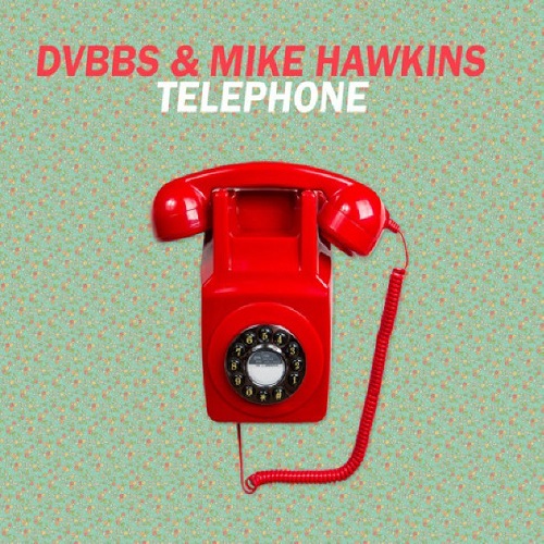 DVBBS & Mike Hawkins - Telephone (Original Mix).jpg