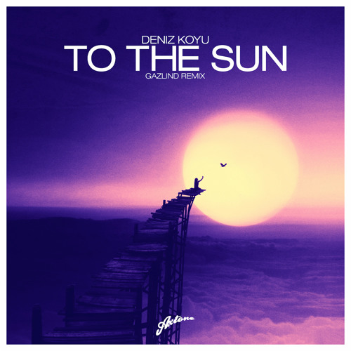 Deniz Koyu - To The Sun (Gazlind Remix).jpg