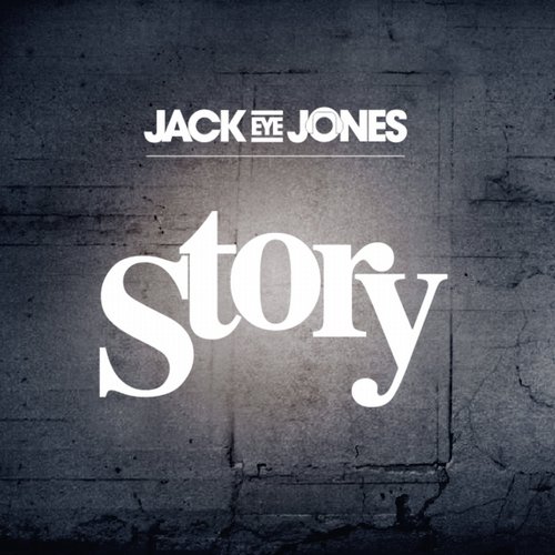 Jack Eye Jones - Story (Laidback Luke Remix).jpg