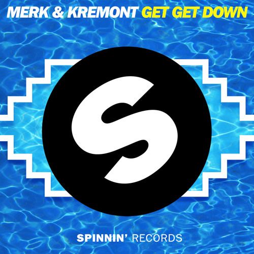 Merk & Kremont - Get Get Down (Original Mix).jpg