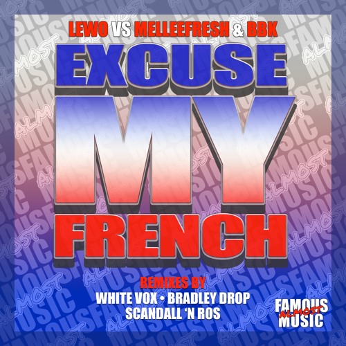 LEWO vs. Melleefresh & BBk - Excuse My French (White Vox Remix).jpg