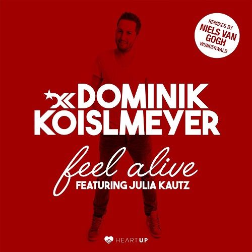 Dominik Koislmeyer feat. Julia Kautz - Feel Alive (Niels Van Gogh Remix).jpg
