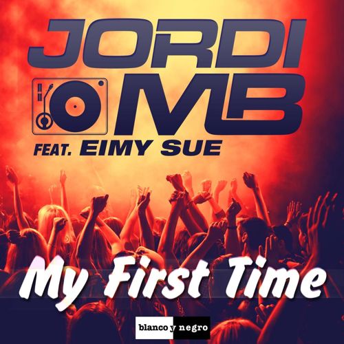 Jordi MB feat. Eimy Sue - My First Time (Extended Mix).jpg
