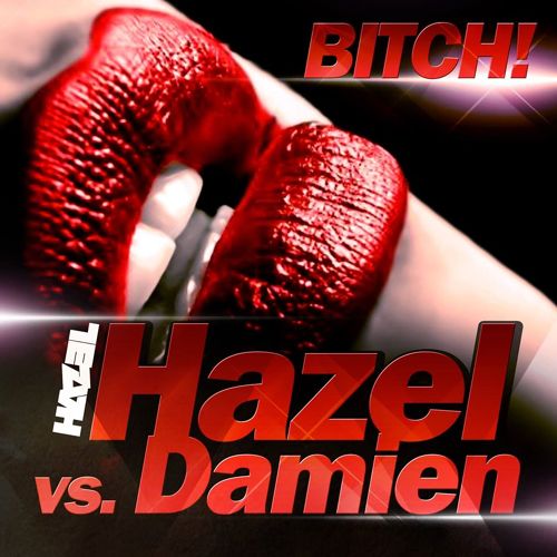 Hazel vs. Damien - Bitch (CJ Stone Remix).jpg