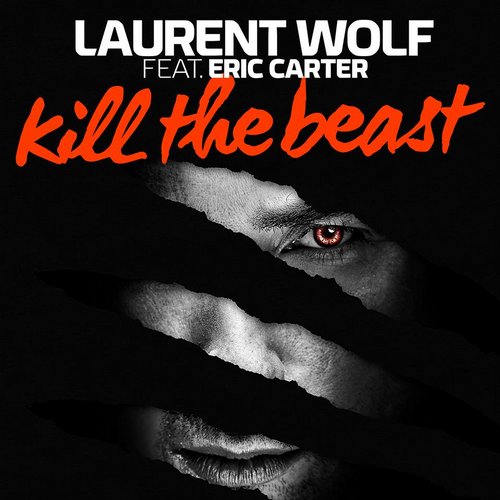 Laurent Wolf feat. Eric Carter - Kill the Beast (Re-Edit Vocal Club Mix).jpg