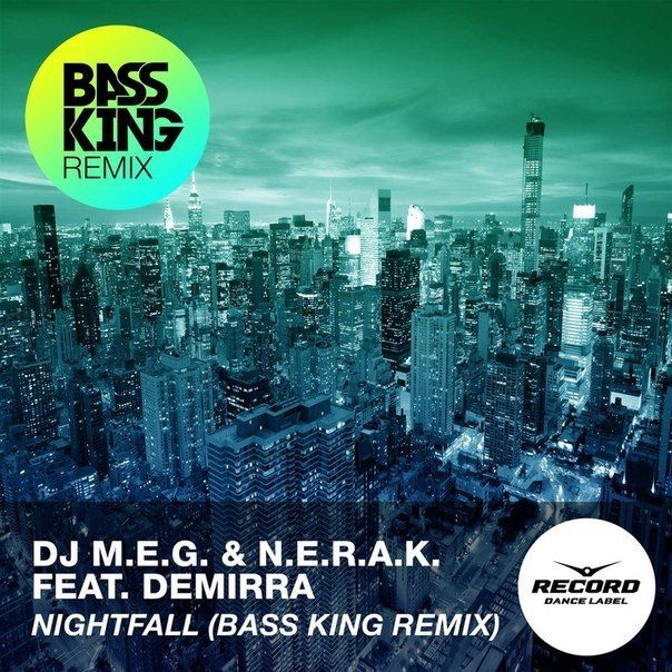 DJ M.E.G & N.E.R.A.K. feat. Demirra - Nightfall (Bass King Remix).jpg