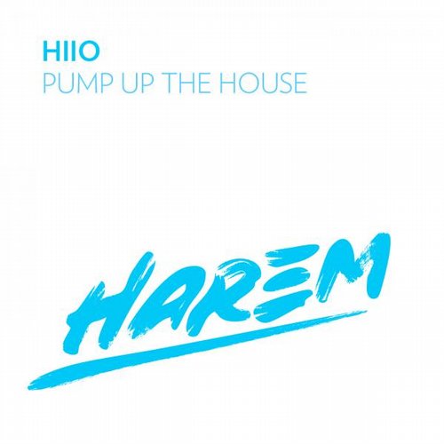 HIIO - Pump Up the House (Original Mix).jpg