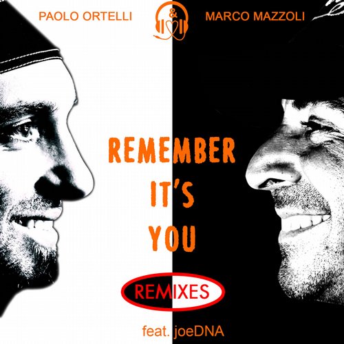 Paolo Ortelli & Marco Mazzoli - Remember It's You feat. joeDNA (Original Extended).jpg
