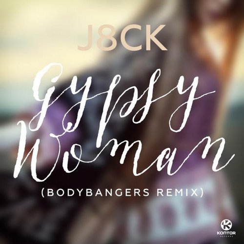 J8CK - Gypsy Woman (Bodybangers Remix).jpg