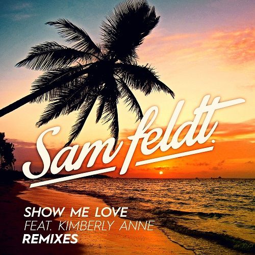 Sam Feldt feat. Kimberly Anne - Show Me Love (Kryder & Tom Staar Remix).jpg