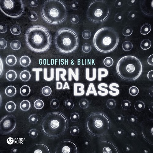 Goldfish & Blink - Turn Up Da Bass (Original Mix).jpg