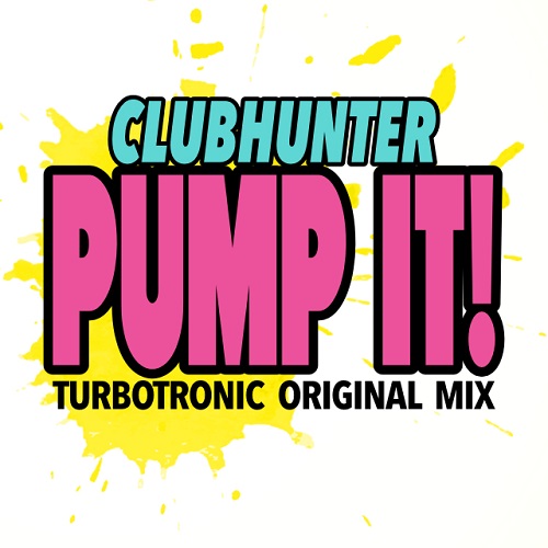 Clubhunter - Pump It (Turbotronic Original Mix), (Turbotronic Original Edit).jpg