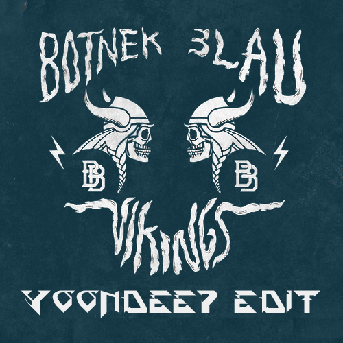 Botnek, 3LAU - Vikings (YoonDeep Edit).jpg
